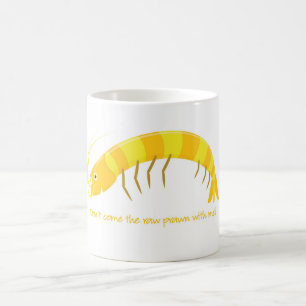 Mug 'Ne viens pas avec moi la crevette crue ! '