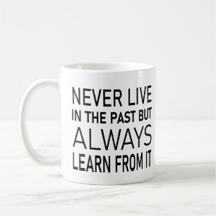 Mug Ne vivez jamais dans le passé, mais apprenez toujo