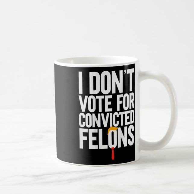 Mug Ne votez pas pour Felons Condamnés Anti-Trump (sur (Droite)