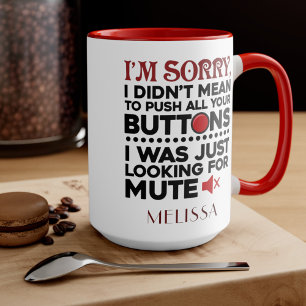 Mug Ne voulait pas dire de pousser vos boutons Gag d'a