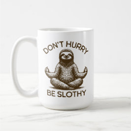 Mug Ne vous dépêchez pas d'être Slothy Life Conseils P
