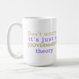 Mug "Ne vous inquiétez pas, ce n'est qu'une théorie de