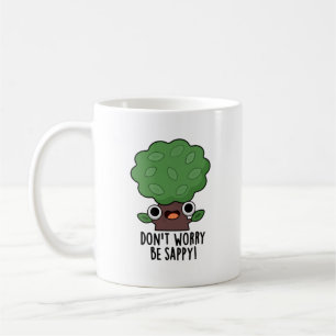 Mug Ne vous inquiétez pas être appy Funny Tree Pun