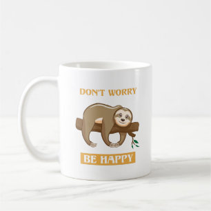 Mug Ne vous inquiétez pas, soyez heureux / Sloth Coffe