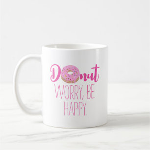 Mug Ne vous inquiétez pas, soyez heureux Texte Rose