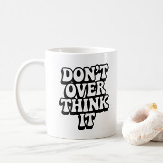 Mug Ne vous torturez pas l'esprit !