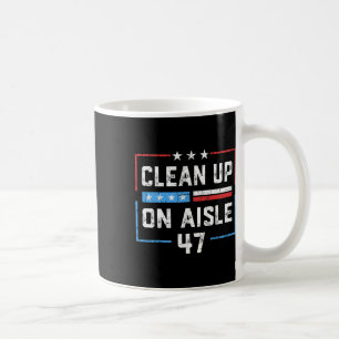 Mug Nettoyage dans l'allée 47 Impeach 47 Anti Trump pr