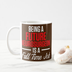 Mug Neurochirurgien futur Neurologie Neuro Docteur Neu