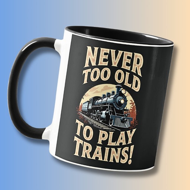 Mug Never Too Old To Play Trains (Créateur téléchargé)
