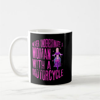 Mug Never Underestimate A Woman With A Motorcycle A Fu