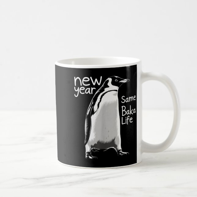 Mug New Year Same Baka Life Penguin Funny Joke Sarcast (Droite)