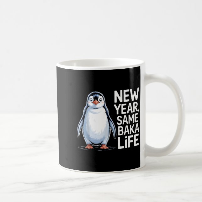 Mug New Year Same Baka Life Penguin Joke  (Droite)