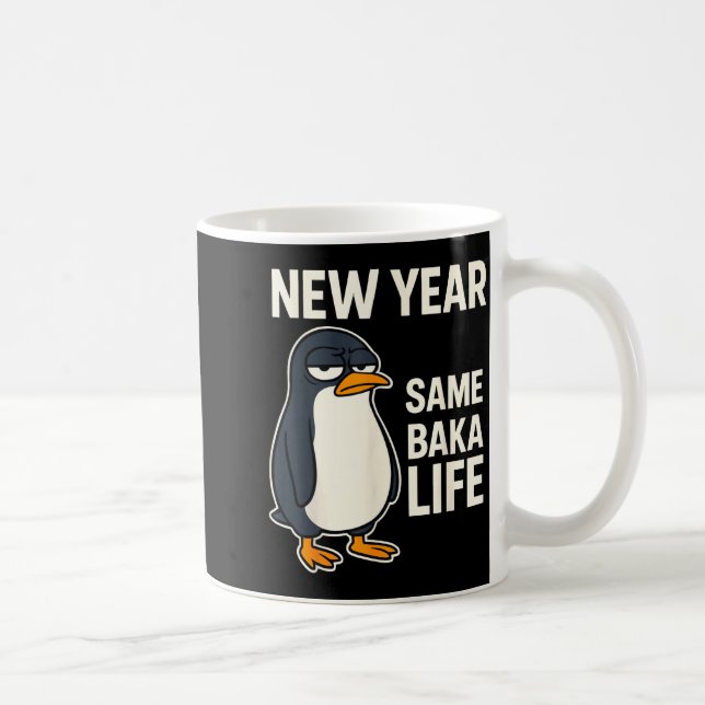 Mug New Year Same Baka Life Penguin Joke  (Droite)