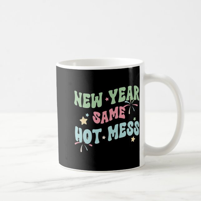 Mug New Year Same Hot Mess Funny Design  (Droite)