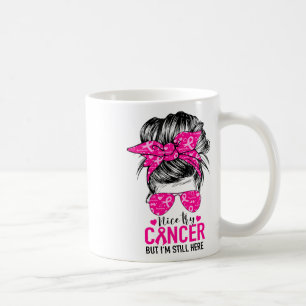 Mug Nice Essayez le cancer Mais je suis toujours ici C