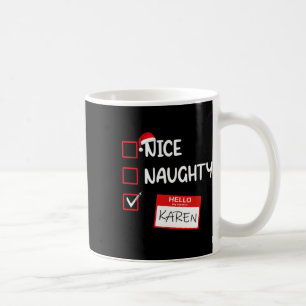 Mug Nice Naughty Bonjour Mon Nom Est Karen Père Noël X
