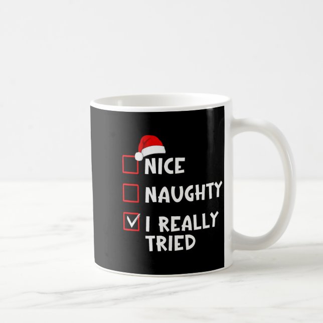 Mug Nice Naughty I Really Tried Funny Christmas List  (Droite)