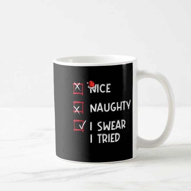 Mug Nice Naughty I Swear I Tried, Chirstmas Funny Chec (Droite)