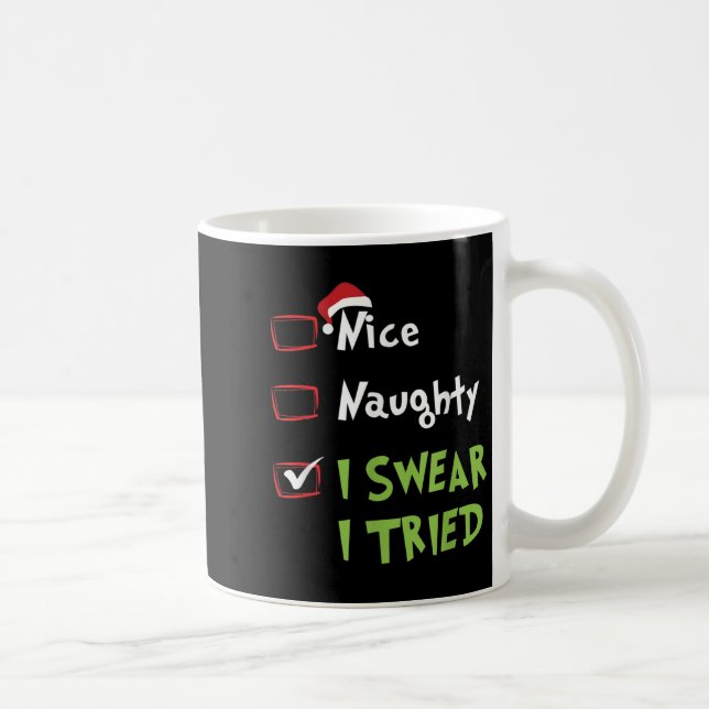 Mug Nice Naughty I Swear I Tried, Christmas Funny Chec (Droite)