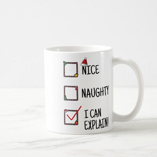 Mug Nice Naughty Je Peux Expliquer La Sélection Drôle  (Droite)