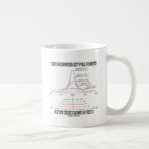Mug N'importe quel scrutin ou enquête pensent toujour
