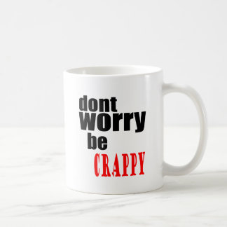 Mug N'inquiétez pas la plaisanterie heureuse m