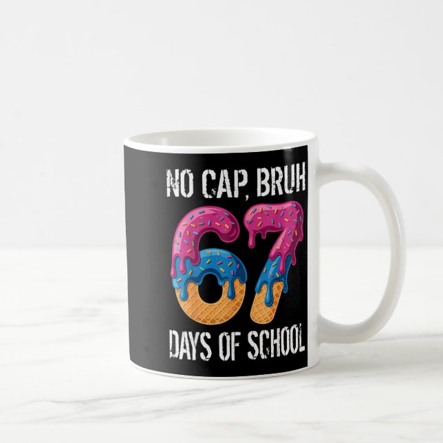 Mug No Cap Bruh 67 Days Of School Ice Cream Drip Boys  (Droite)