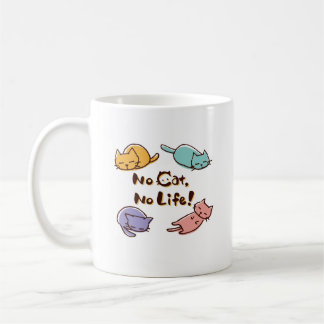 Mug No Cat No Life! / Cute Loose Cat Illustration with