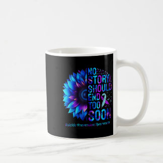 Mug No Story Should End Too Soon Suicide Prevention