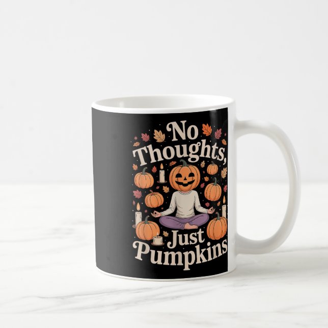 Mug No Thoughts Just Pumpkins Fall Meditation Cozy Hal (Droite)