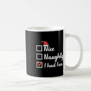 Mug Noël Nice Naughty J'Ai Amusé Amusant Fun Xmas Femm