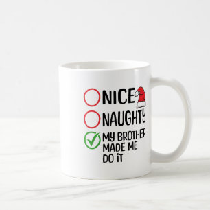 Mug Noël Nice Naughty Mon Frère M'A Fait Le Faire Xm