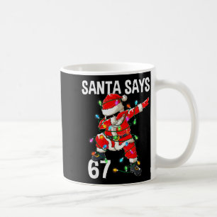 Mug Noël Santa dit 67 Six Sept Mème Drôle Joyeux