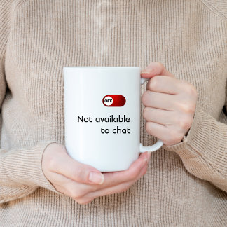 Mug NON Disponible Pour Conversation, Drôle, Humour, P