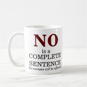 Mug Non est une phrase complète Non Excuses