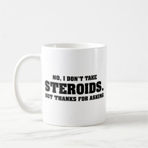 Mug Non, je ne prends pas de café stéroïdes
