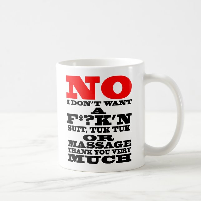 MUG NON, JE NE VEUX PAS D'UN SUIT F*? K'N, TUK TUK OU  (Droite)