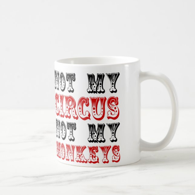 Mug Non mon cirque non mes singes (Droite)