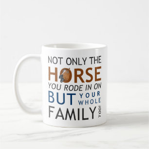 Mug Non seulement le cheval que vous êtes monté deda