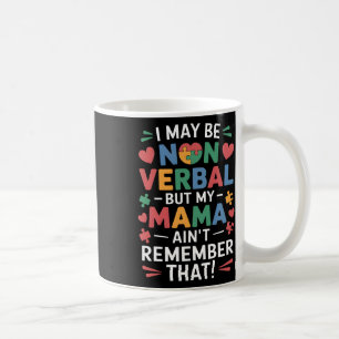 Mug Non Verbyl Mais Mama Connaît L'Humour Autiste