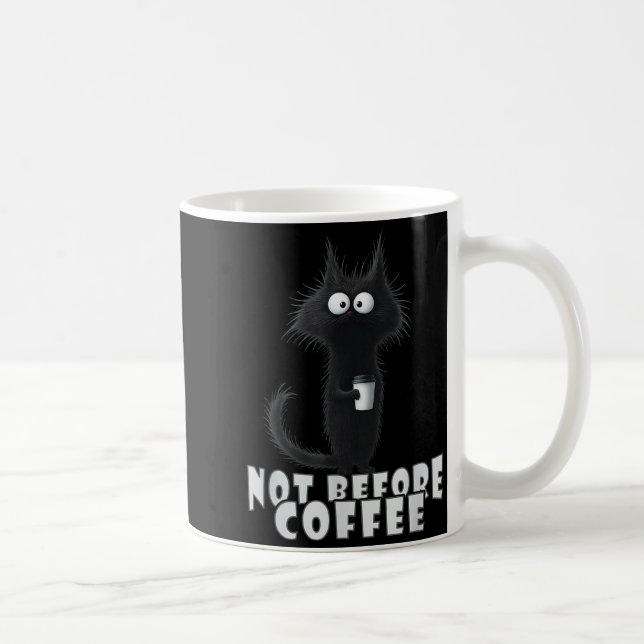 Mug Not Before Coffee-tee Design – Funny Morning Cat A (Droite)