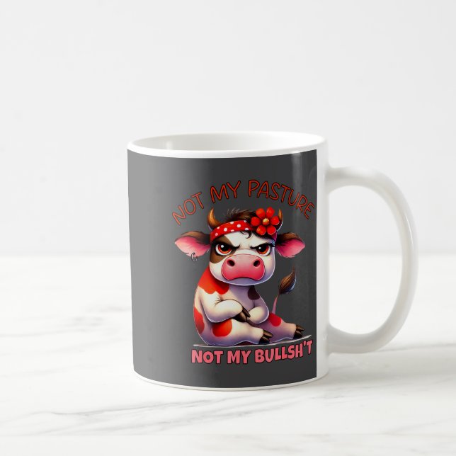 Mug Not My Pasture Not My Bul Funny Cow Farm Saying Ad (Droite)