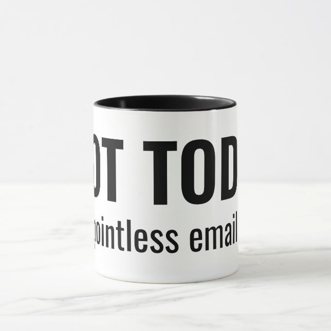 Mug NOT TODAY - Pointless Emails Funny Typography (Centre)