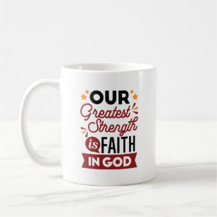 Mug Notre plus grande force est la foi en Dieu