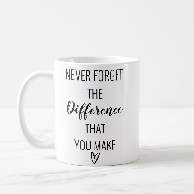 Mug N'Oubliez Jamais La Différence Que Vous Faites (Gauche)
