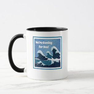 Mug Nous arrivons pour vous !