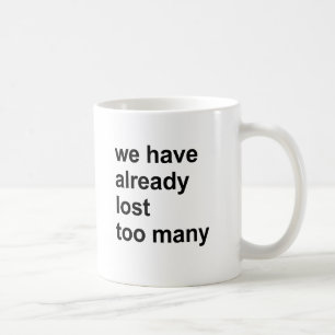 Mug nous avons déjà perdu un trop grand nombre