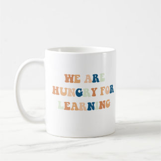 Mug Nous Avons Faim Pour Apprendre Le Premier Jour D'É