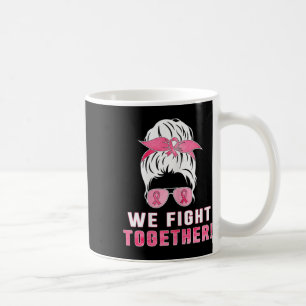 Mug Nous Luttons Ensemble Contre Le Cancer Du Sein