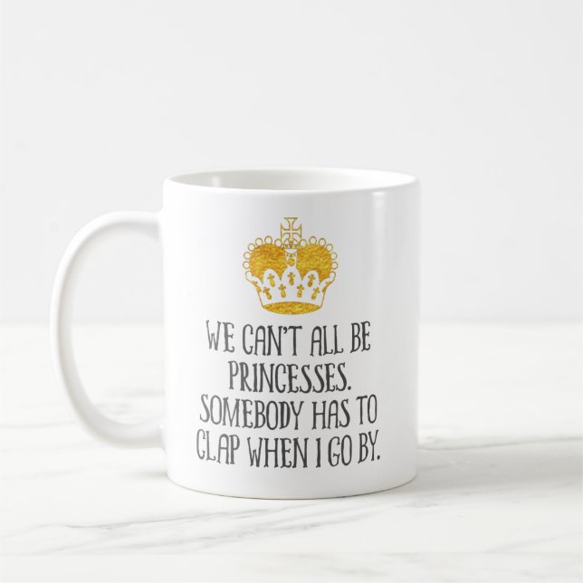 Mug "Nous ne pouvons pas tous être des princesses" (Gauche)